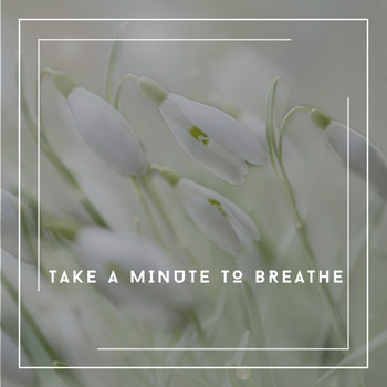 Relaxing Chill Out Music - Take A Minute To Breathe - Chill Sounds, Calm Vibes