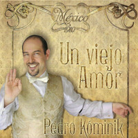 Pedro Kominik - Un Viejo Amor