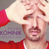 Pedro Kominik - Terciopelo Azul