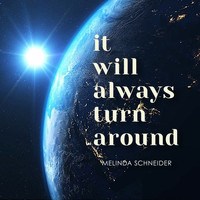 Melinda Schneider - It Will Always Turn Around