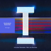 Dombresky & Boston Bun - Stronger (Remixes)