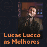 Lucas Lucco - Lucas Lucco As Melhores