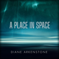 Diane Arkenstone - A Place in Space