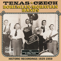Various Artists - Texas-Czech: Bohemian-Moravian Bands: Historic Recordings 1929-1959