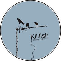 Killfish - Digital Noise