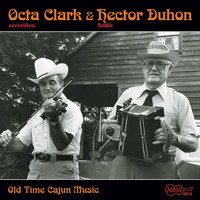 Octa Clark & Hector Duhon - Old Time Cajun Music