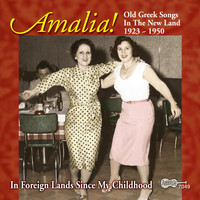 Amalia - Amalia! Old Greek Songs in the New Land 1923-1950