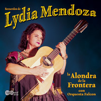 Lydia Mendoza & Orquesta Falcon - La Alondra de la Frontera Con Orquesta Falcon