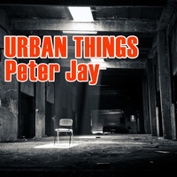 Peter Jay - Urban Things