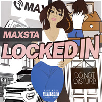 Maxsta - Locked In (Explicit)