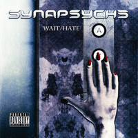 Synapsyche - Wait / Hate (Explicit)
