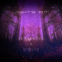 Lights A.M - Surrender & Evolve