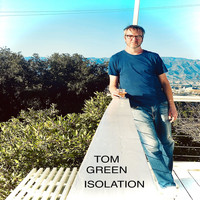 Tom Green - Isolation