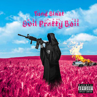 Yung Blast - Evil Pretty Boii (Explicit)