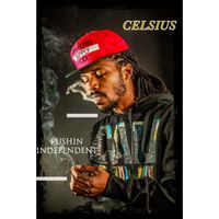 Celsius - Pushin Independent (Explicit)