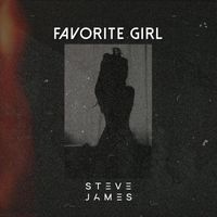 Steve James - Favorite Girl (Explicit)