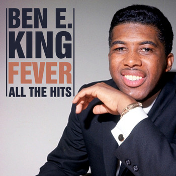 Ben E. King - Fever - All The Hits