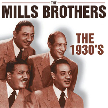 The Mills Brothers - The 1930's