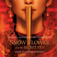 Rachel Portman - Snow Flower and the Secret Fan (Original Motion Picture Soundtrack)