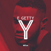 Wiise - E Getty Y