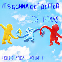Joe Thomas - It's Gonna Get Better