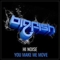 Hi Noise - You Make Me Move