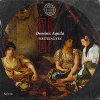 Dominic Aquila - Wasted Lives
