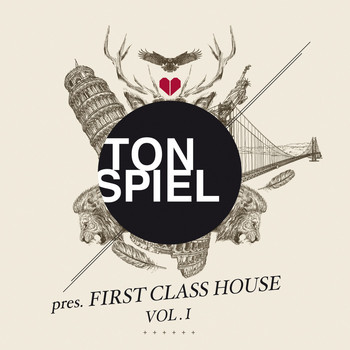 Various Artists - Tonspiel Pres. First Class House, Vol. 1