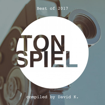 Various Artists - Best of Tonspiel 2017 - Compiled by David K.