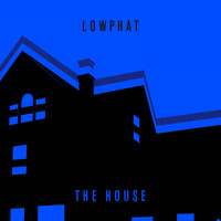 Lowphat - The House