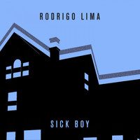 Rodrigo Lima - Sick Boy