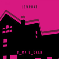 Lowphat - C_Ck S_Cker