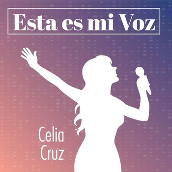 Celia Cruz - Esta Es Mi Voz