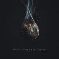 Trivium - What The Dead Men Say (Explicit)