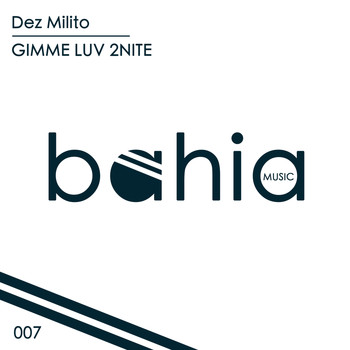 Dez Milito - Gimme Luv 2 Nite