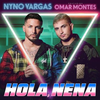 Nyno Vargas - Hola, Nena (feat. Omar Montes)