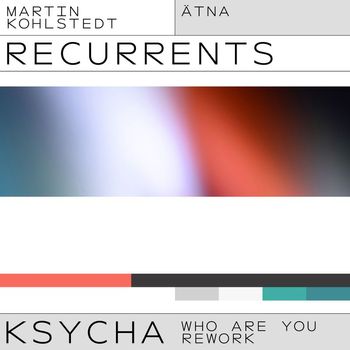 Martin Kohlstedt - KSYCHA (ÄTNA Who Are You Rework)