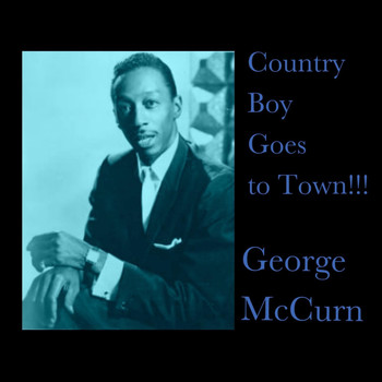 George McCurn - Country Boy Goes to Town!!! (Explicit)