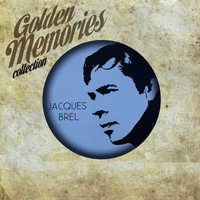 Jacques Brel - Golden memories collection