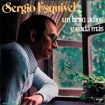Sergio Esquivel - Un Beso, Adios y Nada Más