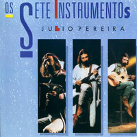 Júlio Pereira - Os Sete Instrumentos