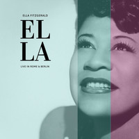 Ella Fitzgerald - Ella - Live In Rome & Berlin