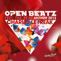 Charles Le Freak - Open Beatz Anthem 2013