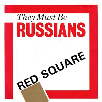 They Must Be Russians - Red Square