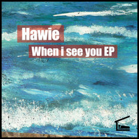 Hawie - When I See You EP