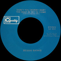 Bessie Banks - Don't You Worry Baby The Best Is Yet To Come