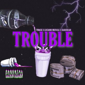 Tmack - Trouble (Explicit)