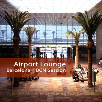 Various Artists - Airport Lounge Barcelona | BCN Session
