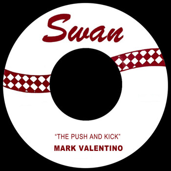 Mark Valentino - The Push and Kick