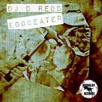 DJ D ReDD - EGGBEATER